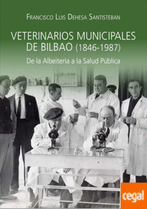 El Ayuntamiento de Bilbao edita el libro “Veterinarios municipales de Bilbao (1846-1987). De la Albeitería a la Salud Pública”