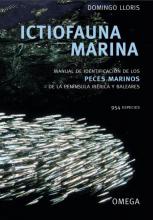 ICTIOFAUNA MARINA. MANUAL DE IDENTIFICACIÓN DE LOS PECES MARINOS DE LA PENÍNSULA IBÉRICA Y BALEARES